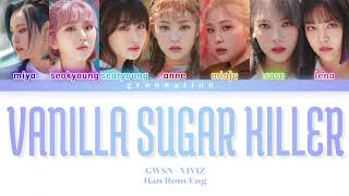 How Would GWSN Sing quotVanilla Sugar Killerquot by VIVIZ  HanRomEng [upl. by Ellehcit421]