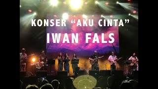 Iwan Fals SID Jason Ranti Endah n Rhesa amp Dara Muda Konser quotAku Cintaquot IWAN FALS [upl. by Hploda]