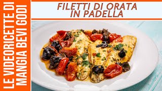 Filetti di orata in padella alla mediterranea SECONDO DI PESCE VELOCE [upl. by Adyam247]