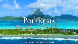 French Polynesia 4K  Scenic Relaxation Film With Calming Music [upl. by Hulton]