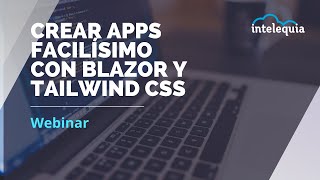 Webinar Aprende a crear apps facilísimo con Blazor y Tailwind CSS [upl. by Anaitsirhc]