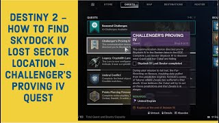 DESTINY 2  HOW TO FIND SKYDOCK IV LOST SECTOR LOCATION  CHALLENGERS PROVING IV QUEST [upl. by Eenej76]