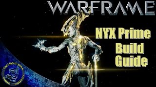 Warframe NYX PRIME Build Guide [upl. by Srednas563]