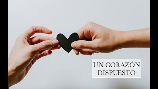 UN CORAZÓN DISPUESTO [upl. by Heyra]