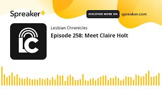 Episode 258 Meet Claire Holt [upl. by Ennair]