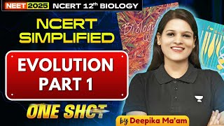 NEET 2025Evolution  Class 12th Biology🎯  ONE SHOT🔥  NCERT Simplified  Deepika [upl. by Figone132]