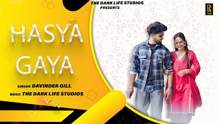 HASYA GAYA  Davinder Gill  The Dark Life Studios  latest punjabi song 2024 [upl. by Ertsevlis21]