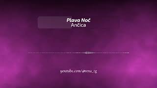 Plava Noć  Ančica [upl. by Henebry606]