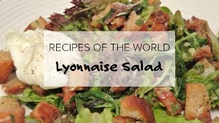 Recipes Of The World Lyonnaise Salad [upl. by Aix835]