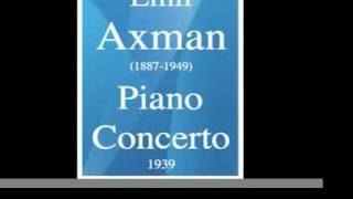 Emil Axman 18871949  Piano Concerto 1939 [upl. by Adnama]