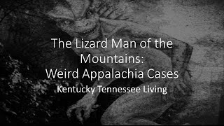 Do Lizard Men Exist in the Appalachian Mountains [upl. by Anahpos825]