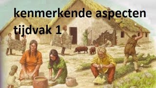 Kenmerkende aspecten tijdvak 1 [upl. by Ititrefen397]