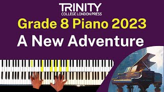 TRINITY Grade 8 Piano 2023  A New Adventure Choi [upl. by Hoebart654]