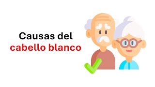 La causa del pelo blanco y las canas [upl. by Ecidnak]