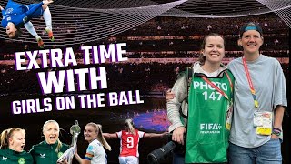 Extra Time with GirlsontheBall Episode 33  Olympic Marathons and Drone Drama [upl. by Ola]