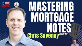 Mastering Mortgage Notes and passive investment Real Estate Insights with Christopher Seveney [upl. by Melone]