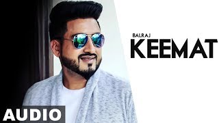 Keemat  Full Audio   Balraj  Feel  Latest Punjabi Song 2019  Speed Records [upl. by Akkeber]