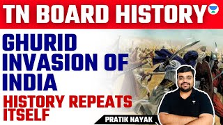 Ghurid Invasion of India  History Repeats Itself  TN Board History  Pratik Nayak [upl. by Shay269]