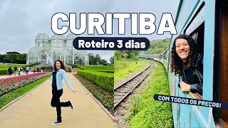 O QUE FAZER EM CURITIBA  Roteiro 3 dias com todos os preços [upl. by Burnard332]