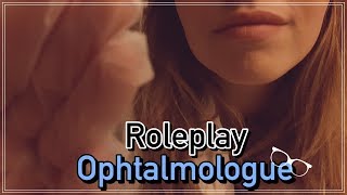 ASMR FRANÇAIS🌸 Roleplay Ophtalmologue 👀 [upl. by Avlis]