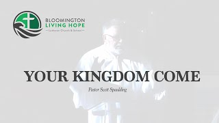 Sermon Series  Your Kingdom Come [upl. by Nelubez]