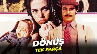 Dönüş  Türkan Şoray Kadir İnanır Eski Türk Filmi [upl. by Ellary]