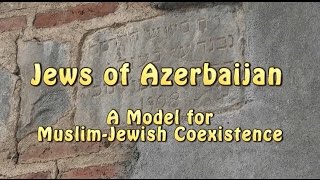 Jews of Azerbaijan A Model for MuslimJewish Coexistence [upl. by Absalom]