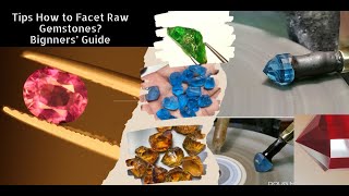 Beginners Guide to Faceting Gemstones Rough  Tips for Gemstone Faceting [upl. by Nnylidnarb15]