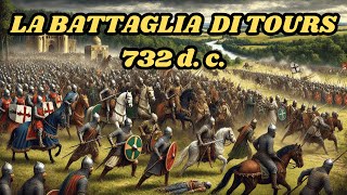 LA BATTAGLIA DI TOURS 732 DC  BATTAGLIE STORICHE [upl. by Ellainad]