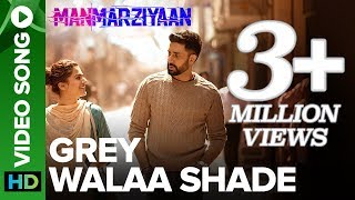 Grey Walaa Shade  Video Song  Manmarziyaan  Amit Trivedi Shellee  Abhishek Taapsee Vicky [upl. by Tnayrb]