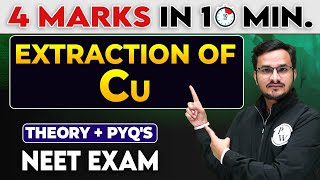 Extraction of Cu  4 Marks in 10 Minutes For NEET Exam [upl. by Htebezile]