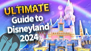 The ULTIMATE Guide to Disneyland in 2024 [upl. by Gonzalez]