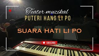 Suara hati Li Po  Teater Muzikal Puteri Hang Li Po  Piano Cam [upl. by Amaryllis664]