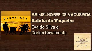 AS MELHORES DE VAQUEJADA  EVALDO SILVA E CARLOS CAVALCANTE  RAINHA DO VAQUEIRO [upl. by Athiste]