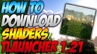 How To Download Shaders For Minecraft 121 Tlauncher 2024 [upl. by Zemaj]