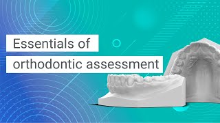 Orthodontic Assessment Basics A MustWatch Guide [upl. by Lanos]