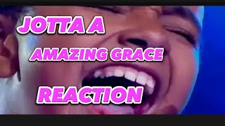 JOTTA A AMAZING GRACE REACTION [upl. by Zetes961]