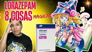 LORAZEPAM  8 Cosas MAGICAS que No sabias [upl. by Fusuy]