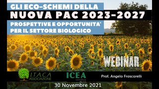 ICEA Webinar  Gli Eco Schemi della nuova PAC 2023 2027 Prospettive e opportunità per il Biologico [upl. by Sisile]