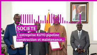 lentreprise kuyo pipeline construction et maintenance signe un accord de partenariat avec le ministe [upl. by Onirotciv]