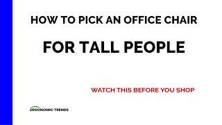 How to Pick an Office Chair for Tall People Watch This Before you Shop [upl. by Gower639]