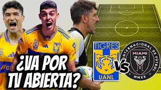 TIGRES UANL vs INTER MIAMI  CANALES PARA VER EN VIVO EL JUEGO ALIENACION y HORA  TIGRES UANL HOY [upl. by Airotal]