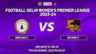 FOOTBALL DELHI WOMENS PREMIER LEAGUE 202324  SUDEVA DELHI FC VS EIMI HEROES  MATCH 60 [upl. by Atibat]