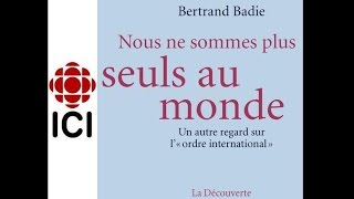 Nous ne sommes plus seuls au monde  Bertrand Badie 2016 [upl. by Fabiola]