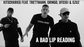 A BAD LIP READING  KitschKrieg feat Trettmann Gringo Ufo361 amp Gzuz  Standard [upl. by Haleeuqa707]