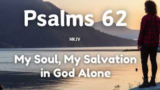 Psalms 62 My Soul Salvation in God Alone  devotional biblereading davidbaldwin [upl. by Baxie]