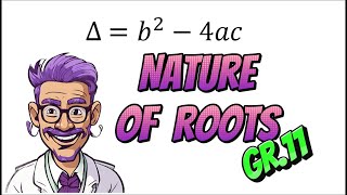 Discuss the nature of Roots using the Discriminant  Grade 11 Mathematics [upl. by Ennis]