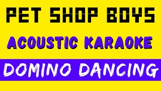 Pet Shop Boys  Domino Dancing  Lower key karaoke acoustic instrumental playback [upl. by Mcclenaghan531]