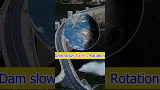 Worlds Largest Dam Powerful Enough to Slow Down Earths Rotation space facts [upl. by Lorrayne884]