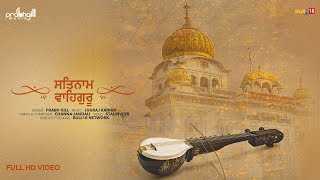 Satnam Waheguru  Prabh Gill  Full Video [upl. by Fates]